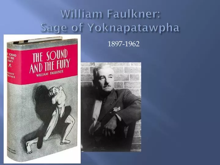 william faulkner sage of yoknapatawpha