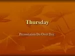 Thursday - slide 1