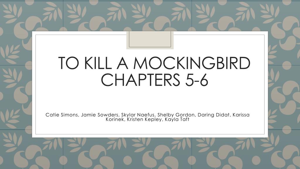 PPT - To kill a mockingbird chapters 5-6 PowerPoint Presentation, free ...