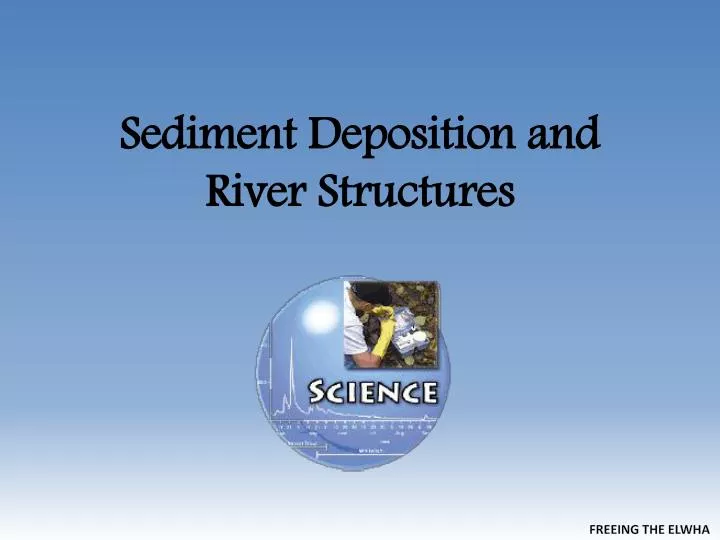 sediment deposition and river structures