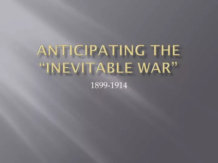 anticipating the inevitable war