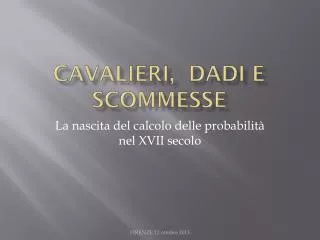 cavalieri dadi e scommesse