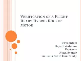 Verification of a Flight Ready Hybrid Rocket Motor