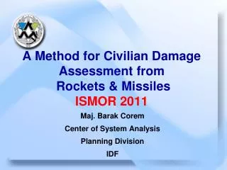 A Method for Civilian Damage Assessment from Rockets &amp; Missiles ISMOR 2011
