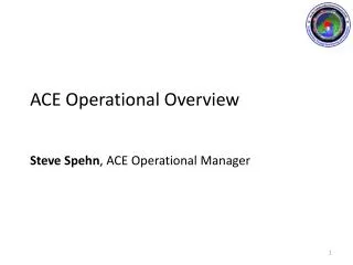 ACE Operational Overview