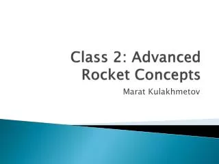 Class 2: Advanced Rocket Concepts