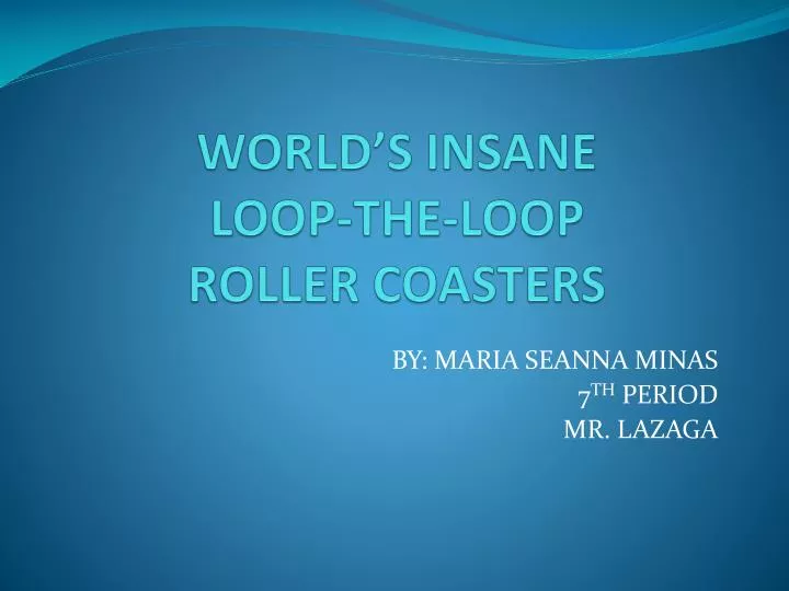 world s insane loop the loop roller coasters