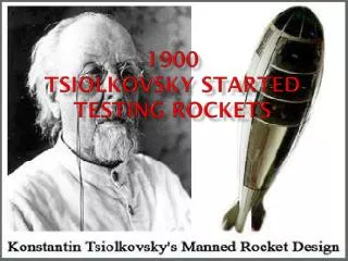 1900 tsiolkovsky started testing rockets