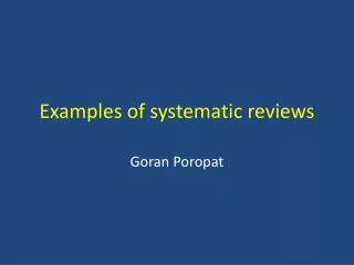 Examples of systematic reviews