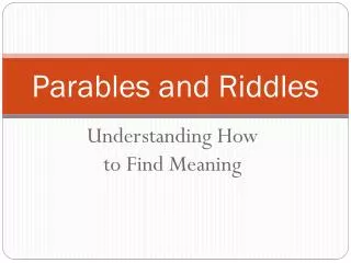 Parables and Riddles