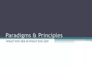 Paradigms &amp; Principles