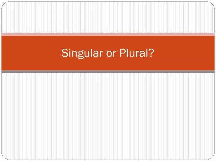 singular or plural