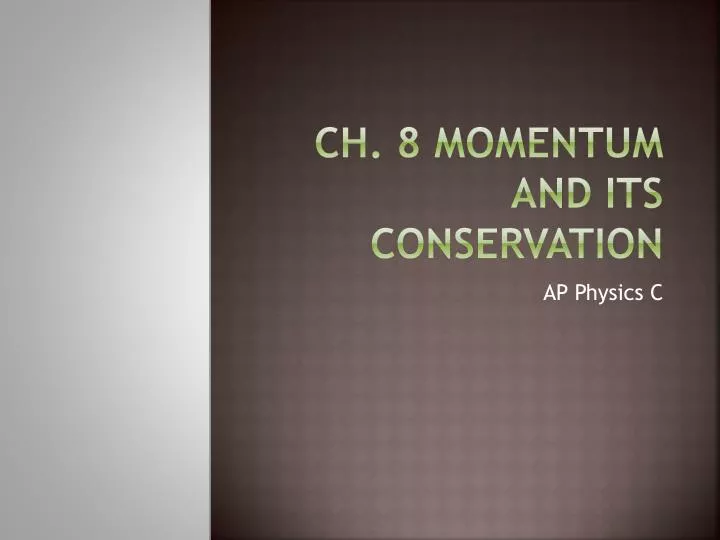 ch 8 momentum and its conservation