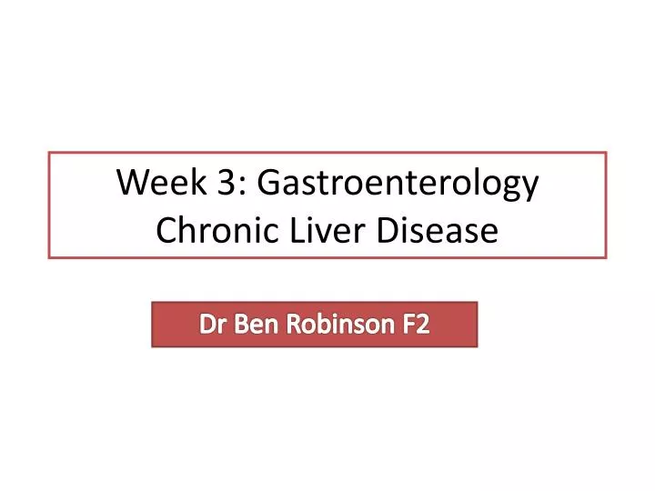 week 3 gastroenterology chronic liver disease