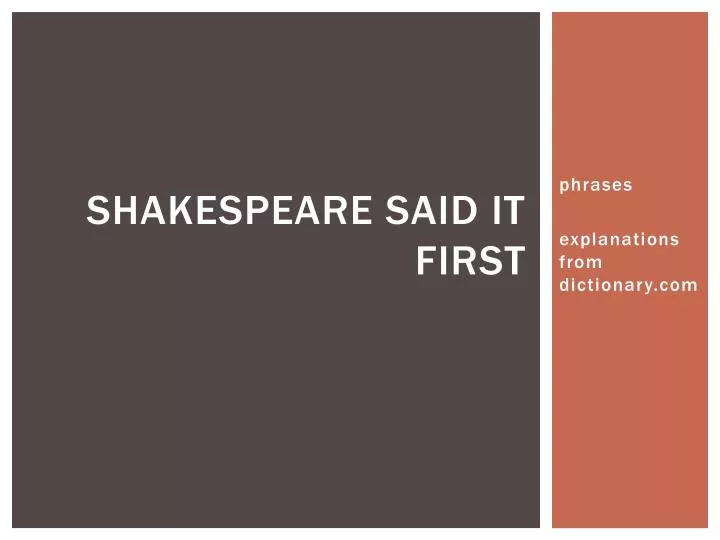 shakespeare said it first