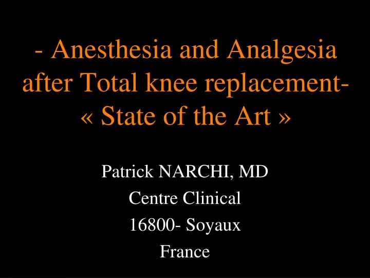 anesthesia and analgesia after total knee replacement state of the art