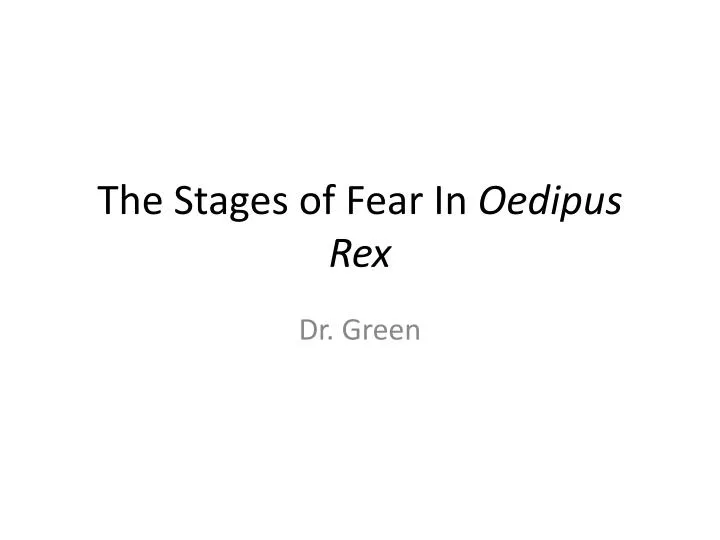 the stages of fear in oedipus rex