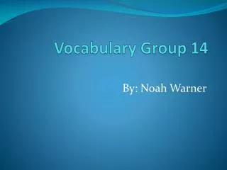Vocabulary Group 14