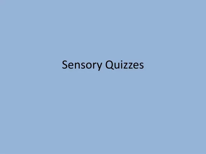 sensory quizzes