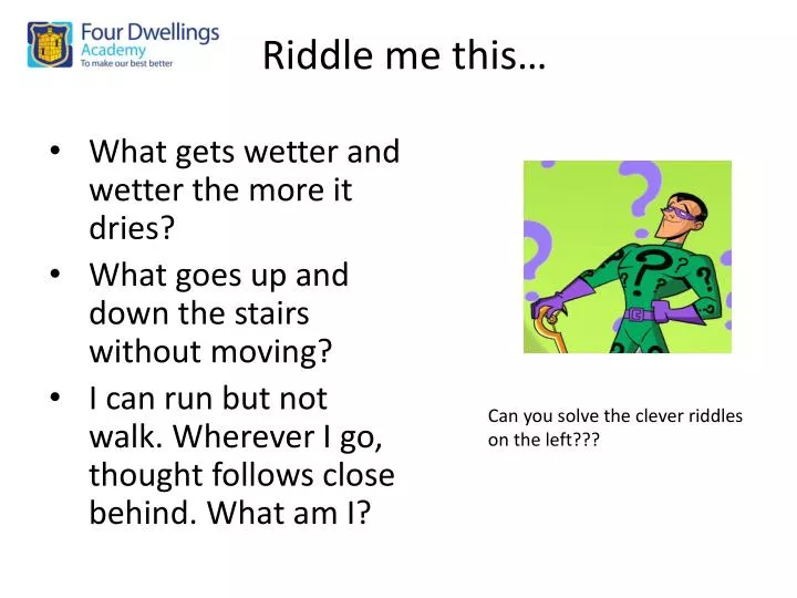 riddle me this