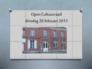 Open Cultuurraad dinsdag 26 februari 2013
