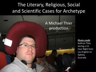 The Literary, Religious, Social and Scientific Cases for Archetype