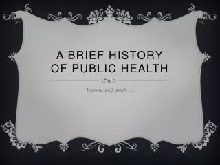 A Brief History of Public Health