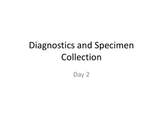 Diagnostics and Specimen Collection