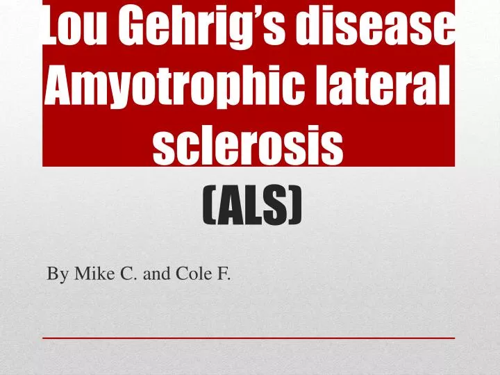 lou gehrig s disease amyotrophic lateral sclerosis als