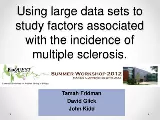 Using large data sets to study factors associated with the incidence of multiple sclerosis.