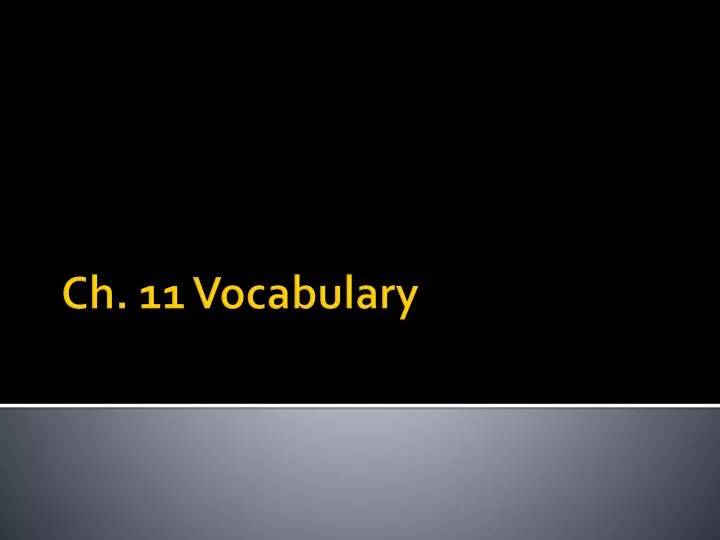 ch 11 vocabulary