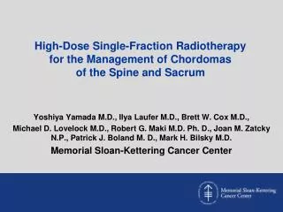 High-Dose Single-Fraction Radiotherapy for the Management of Chordomas of the Spine and Sacrum