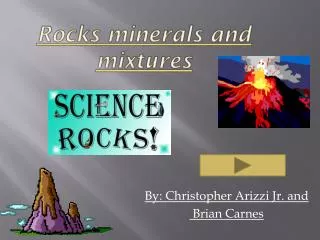 Rocks minerals and mixtures