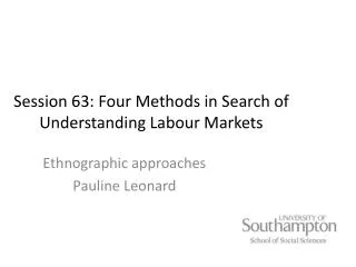 Session 63: Four Methods in Search of Understanding Labour Markets