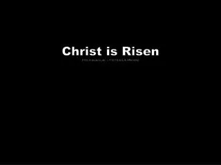 Christ is Risen Pete Sanchez, Jr. Ó 1977 C.C.L.I. #165092