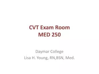 CVT Exam Room MED 250