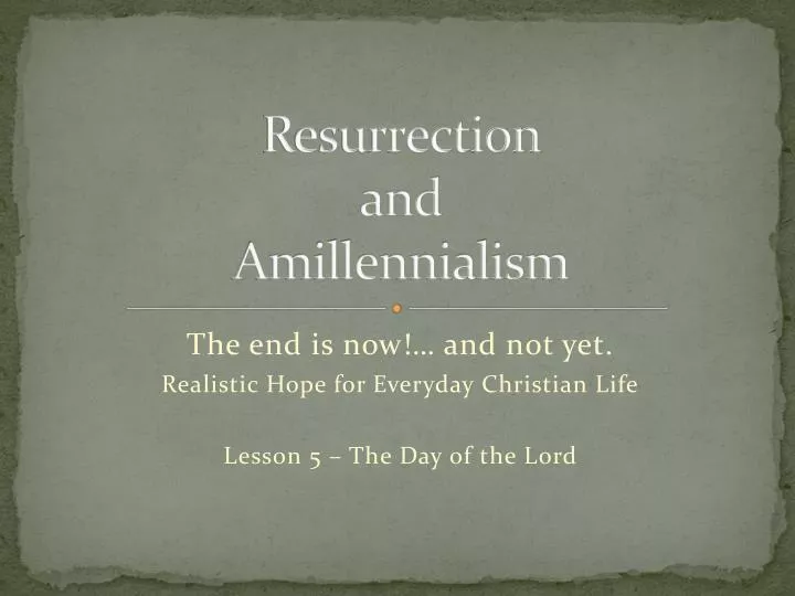 resurrection and amillennialism