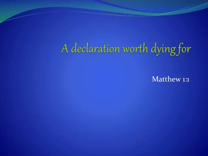 a declaration worth dying for