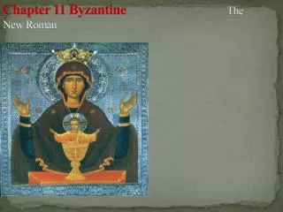 Chapter 11 Byzantine The New Roman