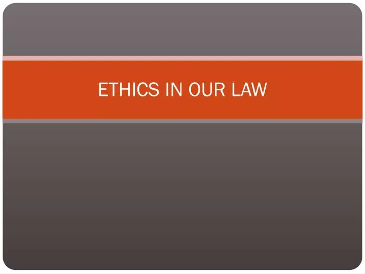 ethics in our law