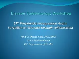 John O. Davies-Cole, PhD, MPH State Epidemiologist DC Department of Health