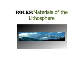 Rocks: Materials of the Lithosphere