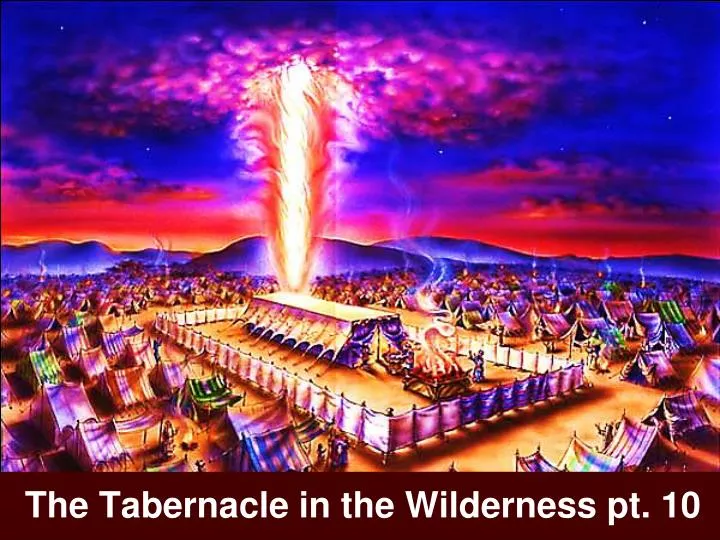 the tabernacle in the wilderness pt 10