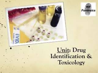 Unit : Drug Identification &amp; Toxicology