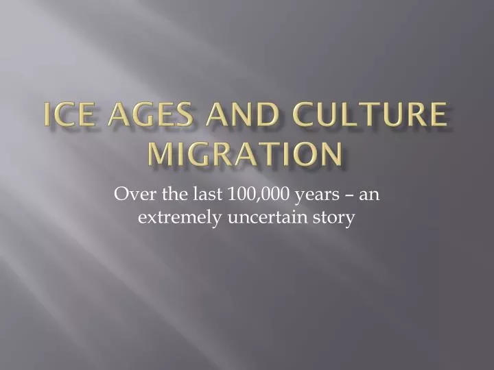 ice ages and culture migration