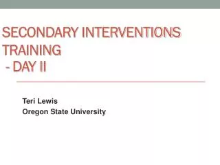 SECONDARY INTERVENTIONS TRAINING - Day II