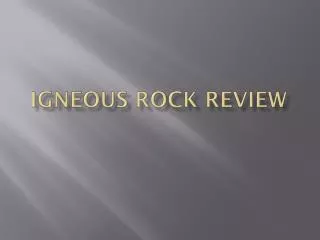 Igneous Rock Review