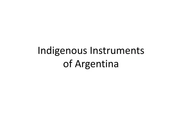 indigenous instruments of argentina