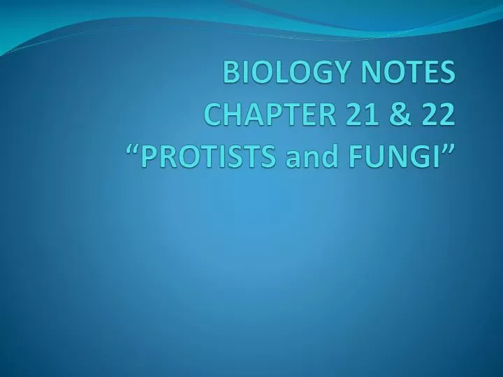 biology notes chapter 21 22 protists and fungi