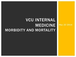 VCU Internal medicine Morbidity and mortality